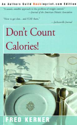 Don't Count Calories!