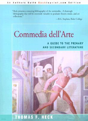 Commedia Dell'arte: A Guide to the Primary and Secondary Literature