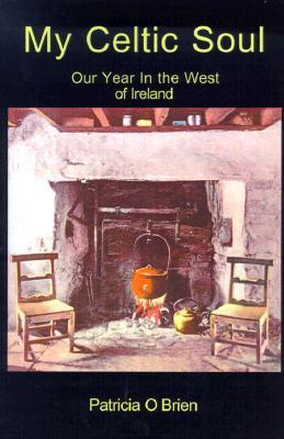 My Celtic Soul: Our Year in the West of Ireland