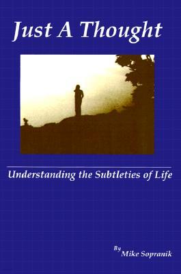 Just a Thought: Understanding the Subtleties of Life