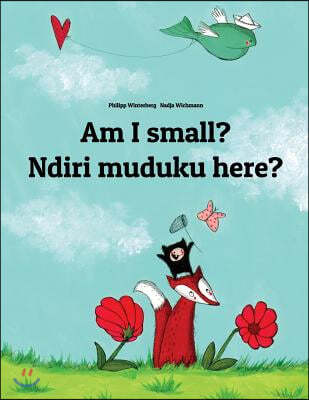 Am I small? Ndiri muduku here?: English-Shona/chiShona: Children's Picture Book (Bilingual Edition)