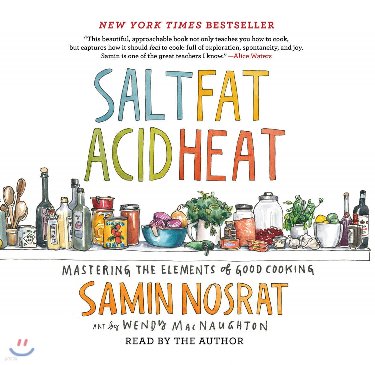 Salt, Fat, Acid, Heat: Mastering the Elements of Good Cooking