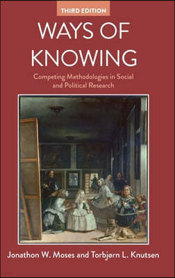 Ways of Knowing: Competing Methodologies in Social and Political Research
