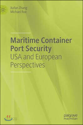 Maritime Container Port Security: USA and European Perspectives