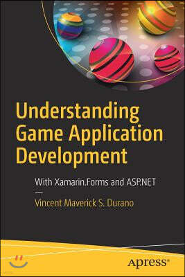 Understanding Game Application Development: With Xamarin.Forms and ASP.NET