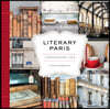 Literary Paris: A Photographic Tour (Paris Photography Book, Books about Paris, Paris Coffee Table Book)
