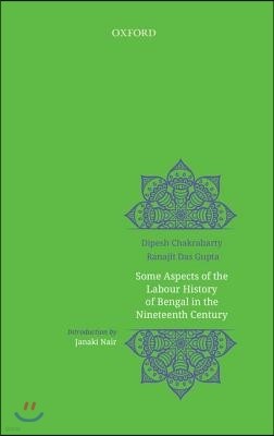 Some Aspects of Labour History of Bengal in the Nineteenth Century: Two Views