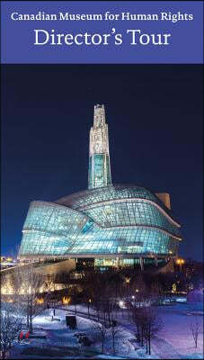 Canadian Museum for Human Rights, Winnipeg: Director's Tour