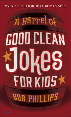 A Barrel of Good Clean Jokes for Kids