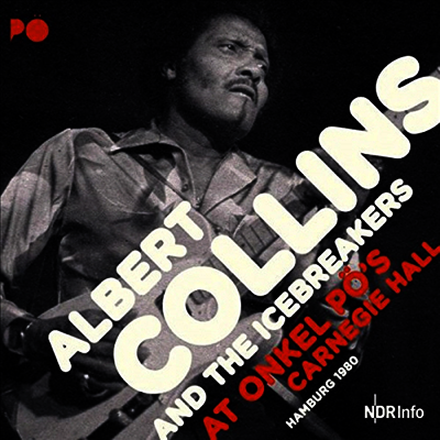 Albert Collins — At Onkel PO's Carnegie Hall Hamburg 1980 앨범 커버