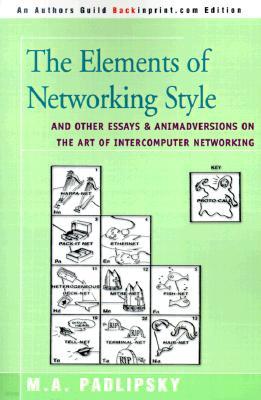 The Elements of Networking Style: And Other Essays & Animadversions on the Art of Intercomputer Networking