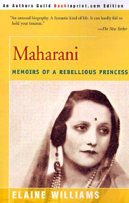 Maharani: Memoirs of a Rebellious Princess