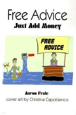 Free Advice: Just Add Money