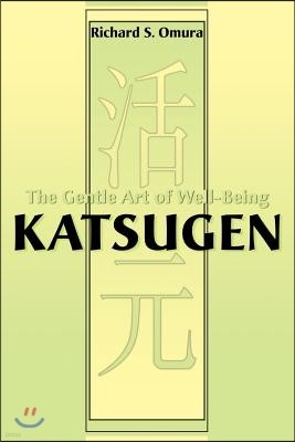 Katsugen: The Gentle Art of Well-Being