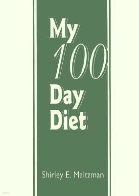 My 100 Day Diet: A Continuous Chronological Record Depicting an Account of What Ia Ate