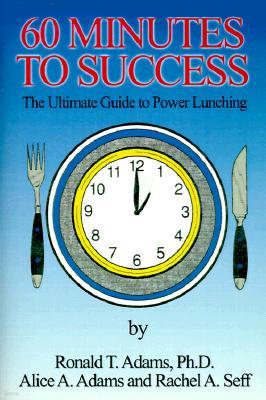 60 Minutes to Success: The Ultimate Guide to Power Lunching