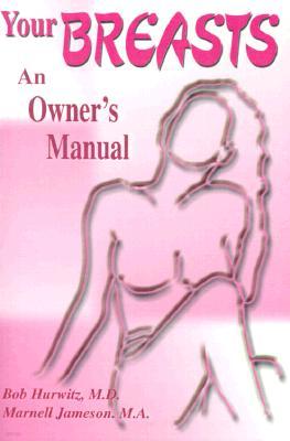 Your Breast: An Owner's Manual