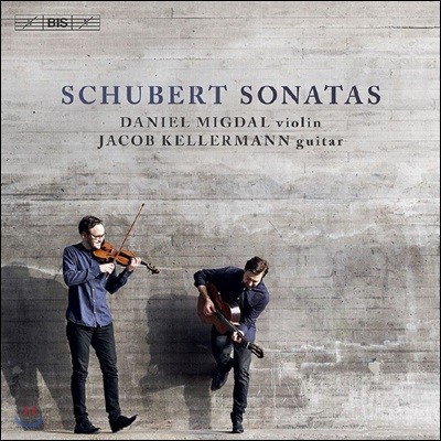 Daniel Migdal / Jacob Kellermann Ʈ: ̿ø Ÿ  ҳŸ (Franz Schubert: Sonatas on Violin and Guitar)