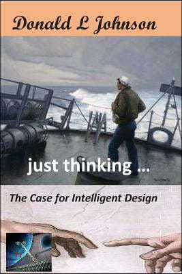 just thinking ...: The Case for Intelligent Design