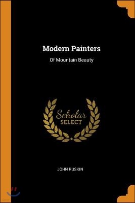 Modern Painters: Of Mountain Beauty