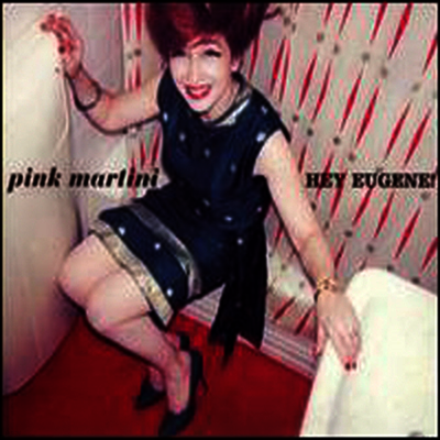 Pink Martini — Hey Eugene! 앨범 커버