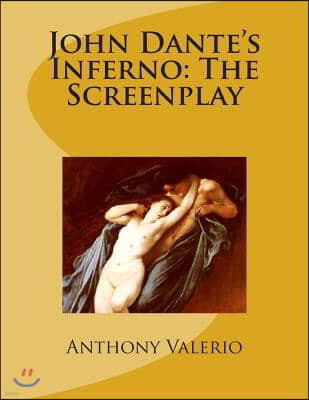 John Dante's Inferno: The Screenplay