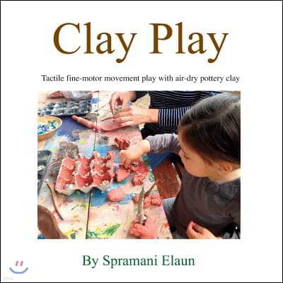 Clay Play: Tactile Fine-Movement Play with Air-Dry Pottery Clay