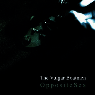 Vulgar Boatmen — Opposite Sex 앨범 커버
