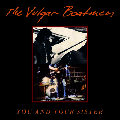 Vulgar Boatmen — You And Your Sister 앨범 커버