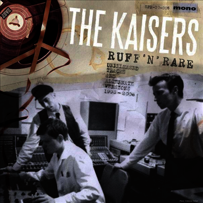 Kaisers — Ruff 'N' Rare: Unreleased Tracks And Alternate Versions 1993 - 2000 앨범 커버