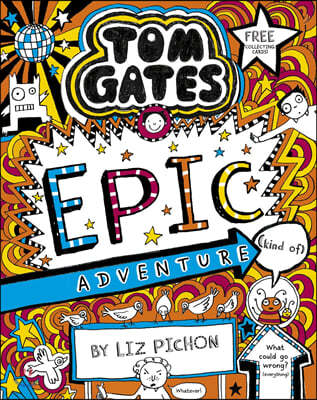 Tom Gates #13 : Tom Gates: Epic Adventure (kind of)