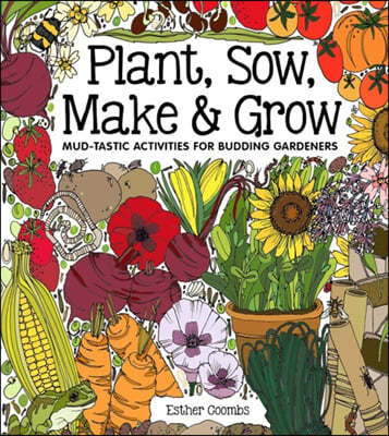 Plant, Sow, Make and Grow