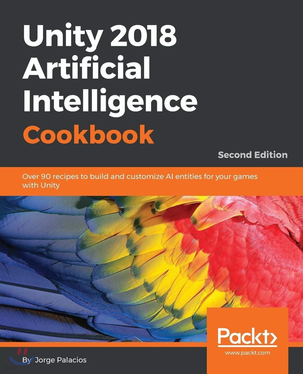 Unity 2018 Artificial Intelligence Cookbook - Second Edition - 예스24