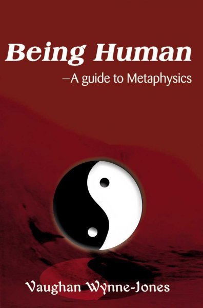 Being Human--A Guide to Metaphysics