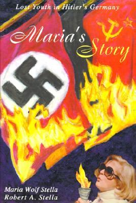 Maria's Story: Lost Youth in Hitler's Germany