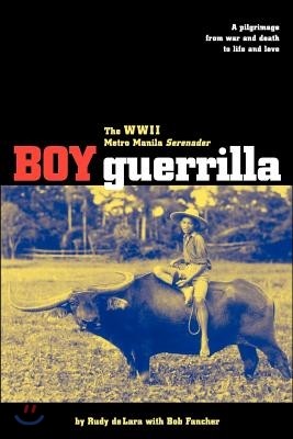 Boy Guerrilla: The World War II Metro Manila Serenader