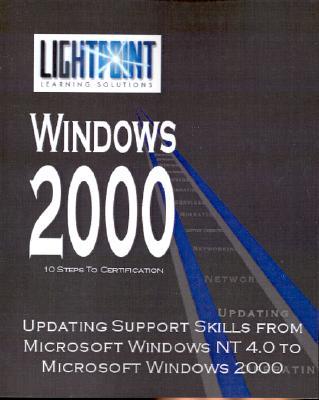 Updating Support Skills from Microsoft Windows NT 4.0 to Microsoft Windows 2000