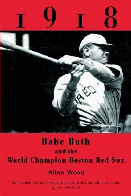 Babe Ruth and the 1918 Red Sox