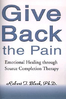 Give Back the Pain: Emotional Healing Through Source Completion Therapy