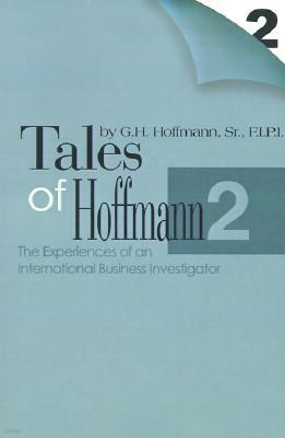 Tales of Hoffmann 2: The Experiences of an International Business Investigator