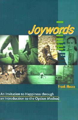 Joywords: An Invitation to Happiness Through an Introduction to the Option Method