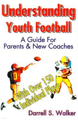 Understanding Youth Football: A Guide for Parents & New Coaches