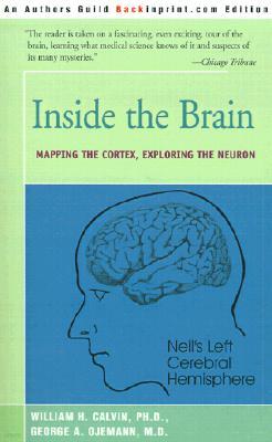 Inside the Brain: Mapping the Cortex, Exploring the Neuron
