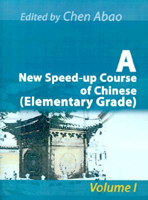 A New Speed-Up Course of Chinese (Elementary Grade): Volume I