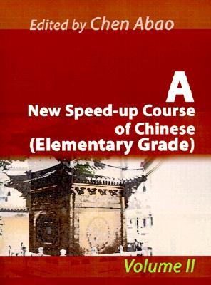 A New Speed-Up Course of Chinese (Elementary Grade): Volume II