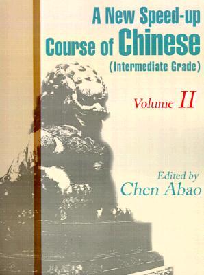 A New Speed-Up Course in Chinese (Intermediate Grade): Volume II