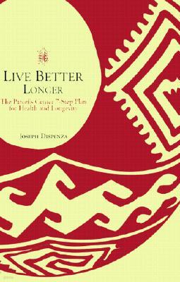 Live Better Longer: The Parcells Center Seven-Step Plan for Health and Longevity