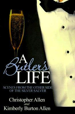 A Butler's Life: Scenes from the Other Side of the Silver Salver