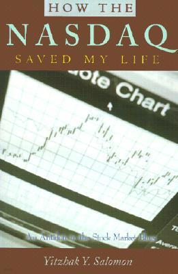 How the NASDAQ Saved My Life: An Antidote to the Stock Market Blues