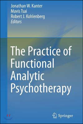 The Practice of Functional Analytic Psychotherapy